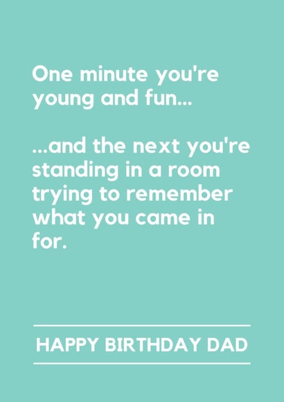 Funny Birthday Card - For Dad - Forgot Why You Came In created by Lemonade Insight