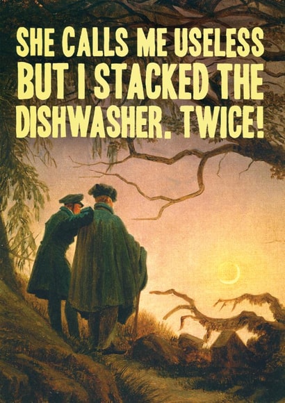 Funny Anniversary Card - She Calls Me Useless - Stacking The Dishwasher created by Bewilderbeest