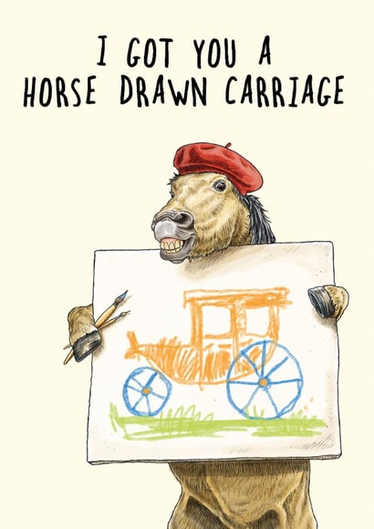 Funny Birthday Card - Horse Drawn Carriage created by Bewilderbeest