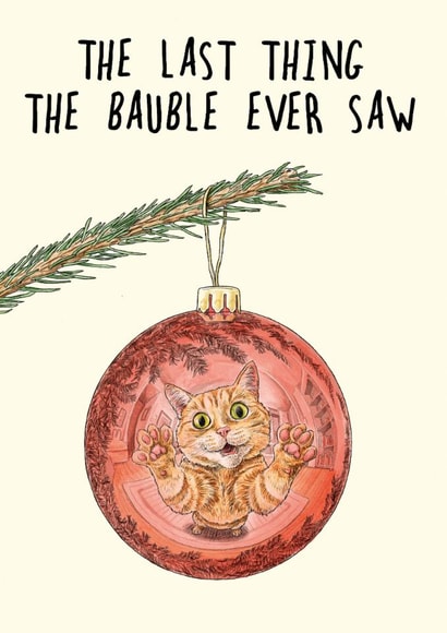 Funny Christmas Card - The Last Thing The Bauble Saw - Naughty Cat created by Bewilderbeest