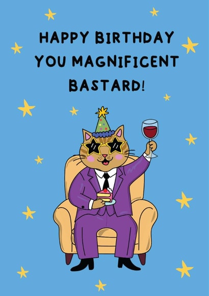 Funny Birthday Card - Happy Birthday You Magnificent Bastard - For Him created by @Laura Lonsdale Designs