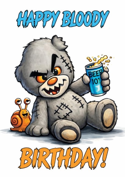 Cute Funny Birthday Card For Friend - Scratty Ted Happy Bloody Birthday created by Pineapple Parrot