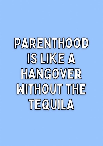 Funny New Baby Card - Hangover Without Tequila created by Meg's Creative Outlet