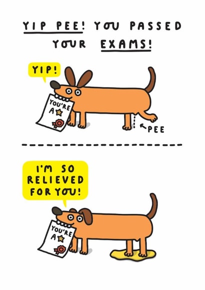 Funny Congratulations/Exams Card - Yip Pee! I'm So Relieved! - Dog created by mungo and shoddy