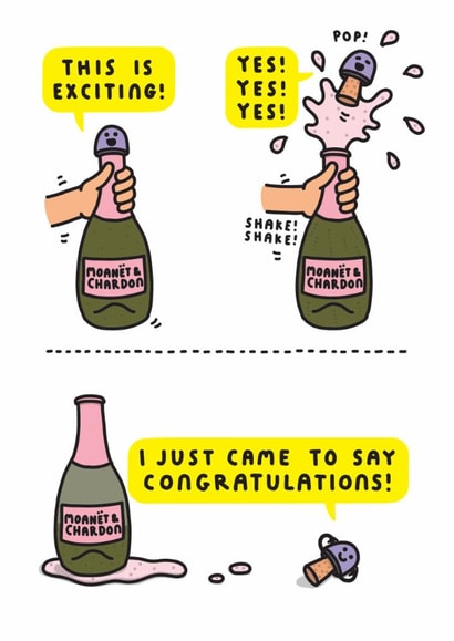 Funny Congratulations/Engagement Card - I Just Came - Champagne created by mungo and shoddy