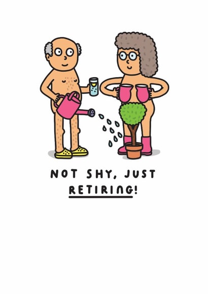 Funny Retirement Card - Not Shy, Just Retiring created by mungo and shoddy
