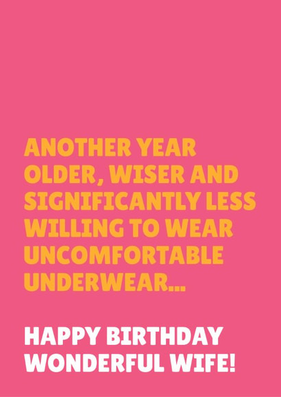Funny Birthday Card - Another Year Older - Less Willing To Wear Uncomfortable Underwear created by Blush & Blossom 