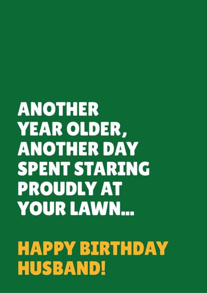 Funny Birthday Card - For Husband - Another Day Spent Staring Proudly At Your Lawn created by Blush & Blossom 