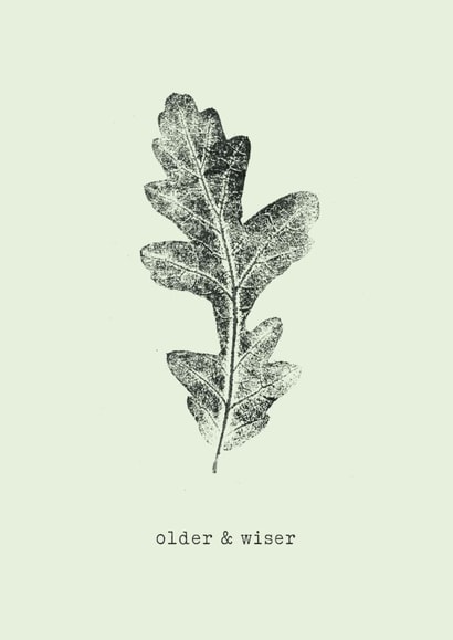 Classic Birthday Card – Oak Leaf – Older And Wiser created by Unfurling Press