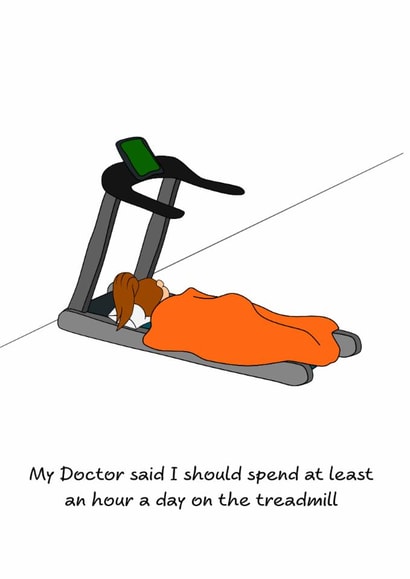 Funny Birthday Card - An Hour On The Treadmill created by Swizzoo