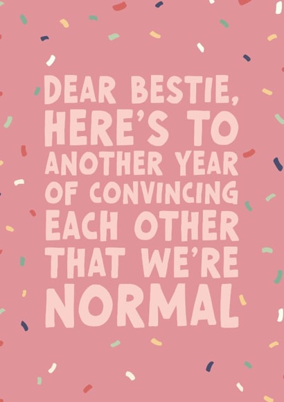 Funny Birthday Card - For Best Friend - Convincing Each Other We're Normal created by Forever Blessed