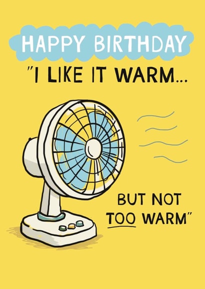 Funny Birthday card - Summer - "I Like It Warm But Not Too Warm" created by Giddy Kipper
