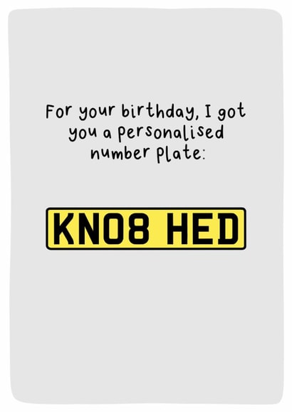 Funny Birthday Card - Personalised Number Plat KN08 HED created by Sarah Harding