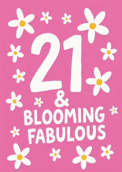 Pretty Birthday Card - 21st - Blooming Fabulous created by tea please