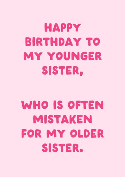 Funny Younger Sister Birthday Card from Older Sister - Often Mistaken created by Sundiva Designs