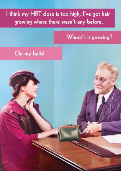 Funny Birthday Card - Menopause - HRT - Hairy Balls created by Quitting Hollywood