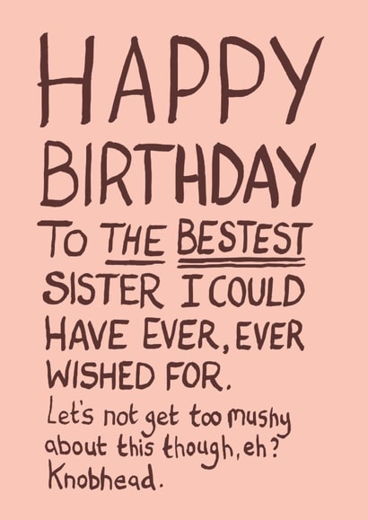 Funny Birthday Card - For Sister - Knobhead created by The Curious Pancake