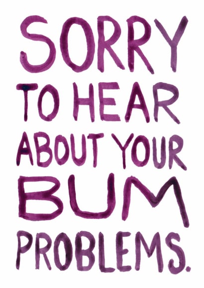 Funny Get Well Card - Bum Problems created by The Curious Pancake