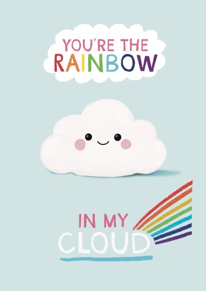 Cute Love And Friendship Card - The Rainbow In My Cloud created by Giddy Kipper
