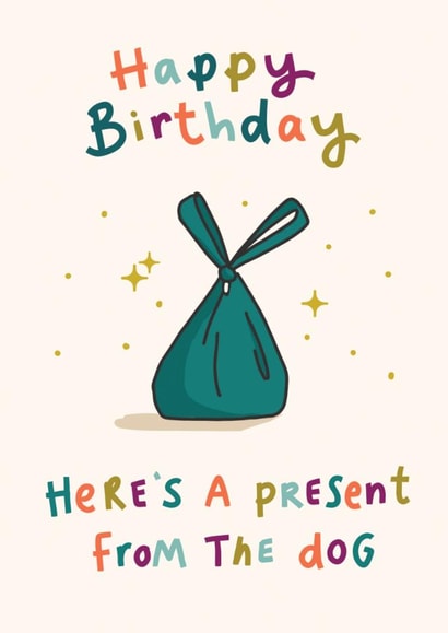 Funny Birthday Card - A present from the dog created by Jo Podmore