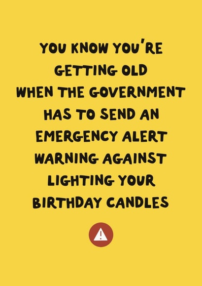 Funny Birthday Card - Government Emergency Alert Card - Getting Older created by Sweetlove Press
