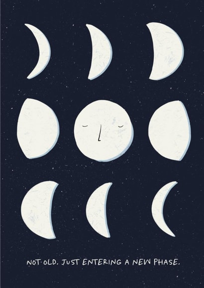 Funny Birthday Card - New Phase - Moons - Not Old created by Sweetlove Press