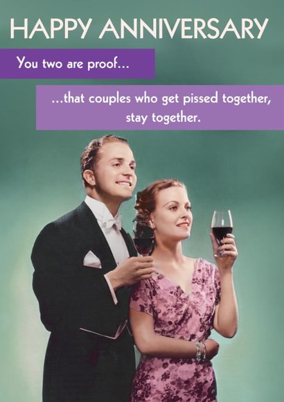 Funny Anniversary Card - Couples Who Get Pissed Together created by Quitting Hollywood