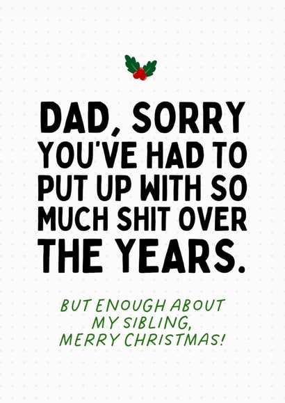 Funny Christmas Card for Dad - Enough About My Sibling created by Sundiva Designs