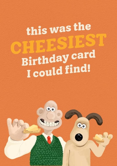 Cute Birthday Card - Wallace and Gromit - Cheesiest Birthday Card I Could Find! created by Wallace & Gromit