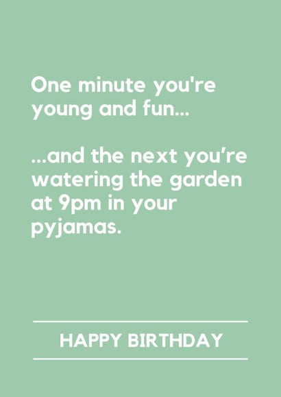 Funny Birthday Card - One Minute You're Young And Fun - Watering The Garden created by Lemonade Insight