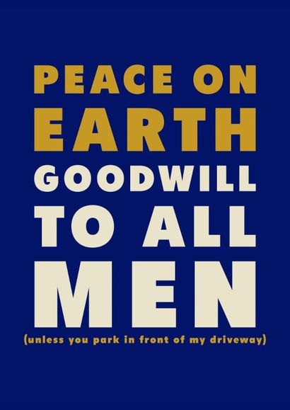Funny Christmas Card - Peace On Earth - Unless You Park In Front Of My Driveway created by PEA GREEN PRINTS