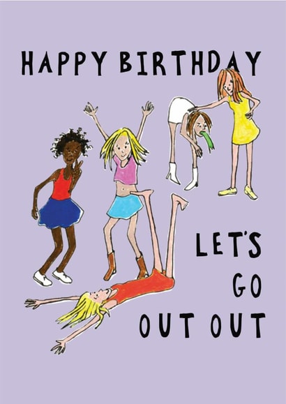 Funny Birthday Card - Let's Go Out Out - Drinking created by Wonderfox