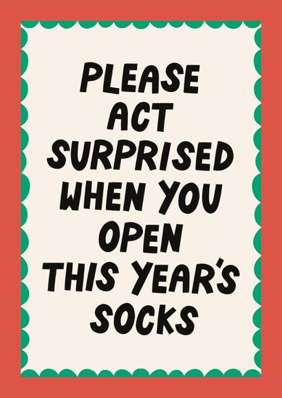 Funny Christmas Card - For Him - Act Surprised when Opening Your Socks created by Christine Cuddihy Illustration