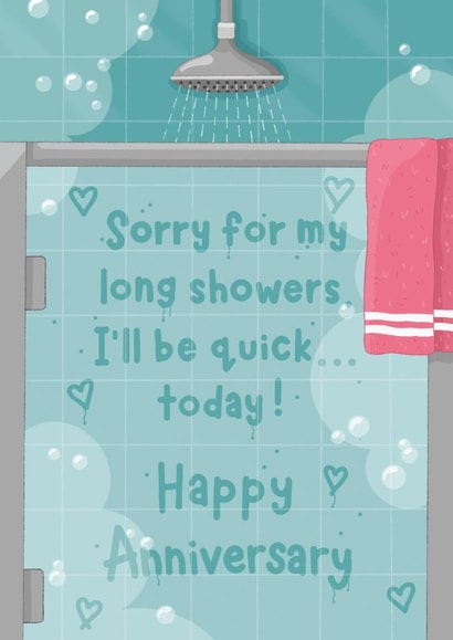 Funny Anniversary Card - Sorry For My Long Showers - I'll Be Quick Today! created by DoodEls