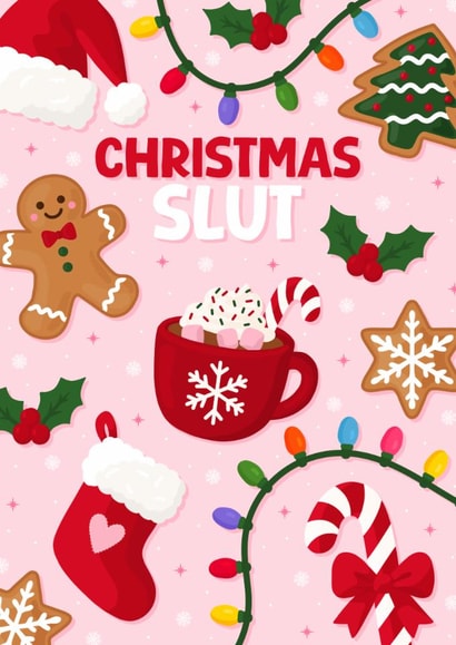 Funny Christmas Card - Christmas Slut - Rude Festive Xmas Card created by Pink Peach Cards