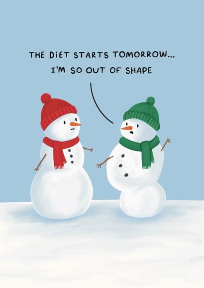 Funny Christmas Card - Snowman - So Out Of Shape - Diet Starts Tomorrow created by Sydney Jo Designs