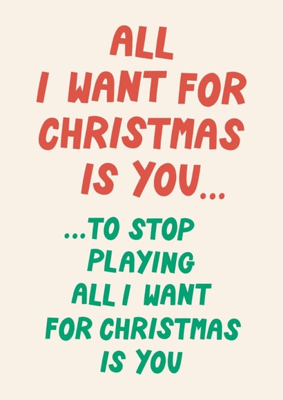 Funny Christmas Card - Stop Playing Christmas Music - All I Want For Christmas created by Christine Cuddihy Illustration