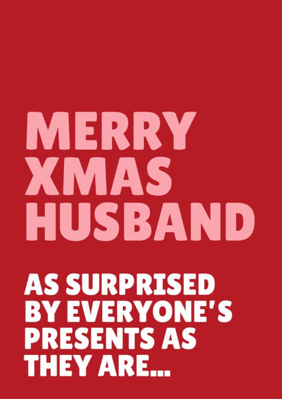 Funny Christmas Card - For Husband - As Surprised As Everyone's Presents As They Are created by Blush & Blossom 