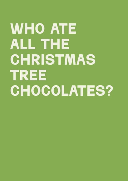 Funny Christmas Card - Who Ate All The Tree Chocolates? created by Lemon and Sugar 