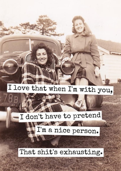 Funny Birthday/Love & Friendship Card - Don't Have To Pretend I'm A Nice Person - Shit's Exhausting created by Raven's Rest Studio