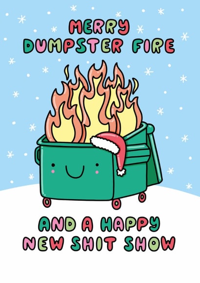 Funny and Sarcastic Christmas Card Merry Dumpster Fire Happy New Shit Show created by Katie Ruby Illustration