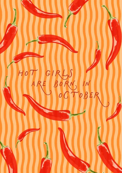 Hot Girls Are Born In October Chilli Print Birthday Card for Besties created by Illustratoni