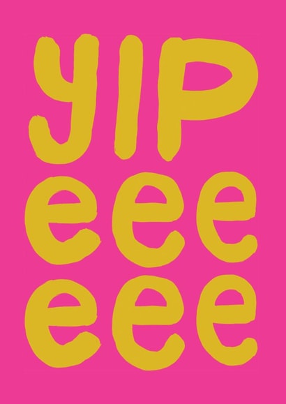Classic Congratulations Card - Yipeeeeee - Bold Typography created by Zoë Ingram