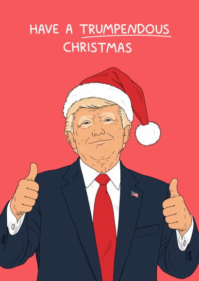 Funny Christmas Card - Trumpendous - Donald Trump created by YAWN DESIGNS