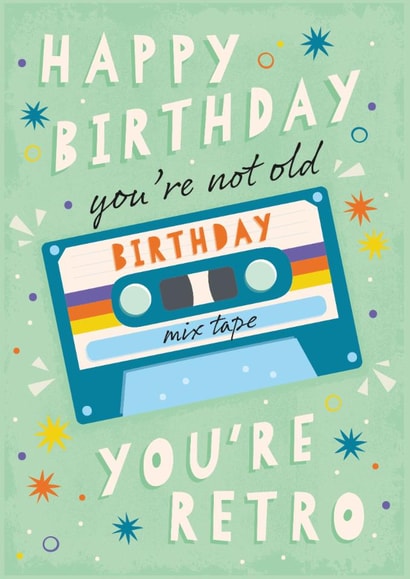 Classic Birthday Card - You’re Not Old You’re Retro - Cassette created by Jane Farnham Designs