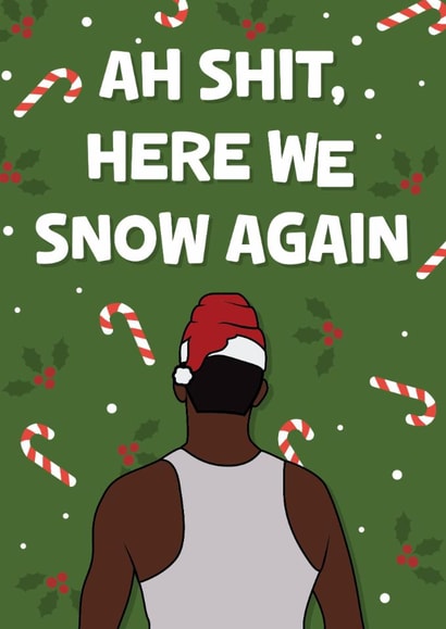 Funny Christmas Card - Ah Shit, Here We Snow Again - GTA created by Emily Parry