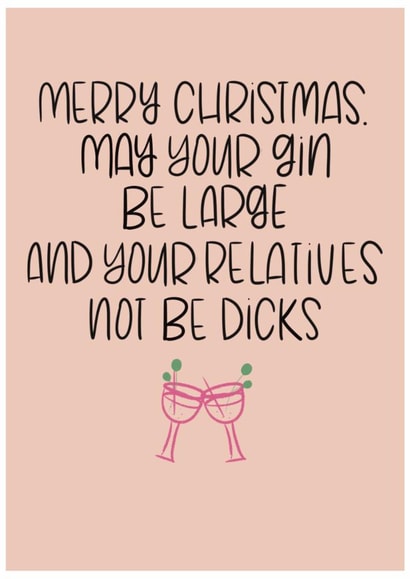 Funny Sweary Christmas Card For Friend - Family Humour - May Your Gin Be Large created by Sunflowers & Sarcasm