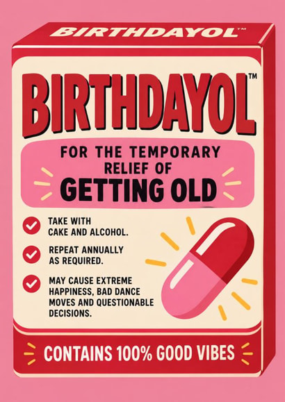 Funny Birthday Card for Friend – Birthdayol Getting Old Medicine Card created by Amy Corlett