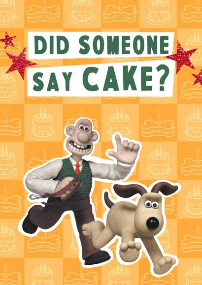 Funny Birthday Card - Wallace and Gromit - Did Someone Say Cake? created by Wallace & Gromit