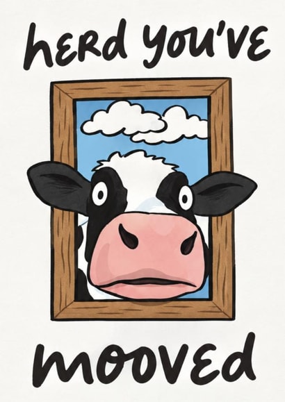 Funny New Home Card - Here You’ve Mooved - Cow created by Sophia Mac
